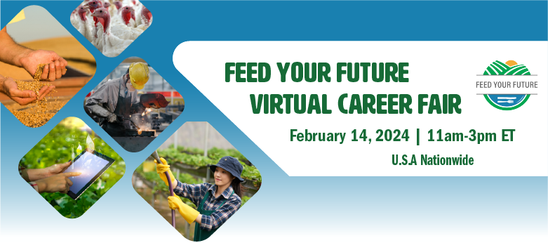 Feed Your Future Virtual Career Fair. U.S.A Nationwide. February 14, 2024 11 am to 1 pm ET