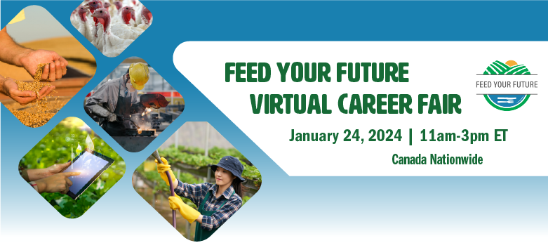 Feed Your Future Virtual Career Fair January 24, 2024 11 am to 3 pm ET. Canada Nationwide